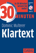 ISBN 9783869367378: 30 Minuten Klartext: In 30 Minuten wissen Sie mehr!