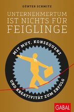 ISBN 9783869368658: Unternehmertum ist nichts für Feiglinge - Mit Mut, Konsequenz und Kreativität zum Erfolg