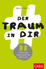 ISBN 9783869368719: Der Traum in dir - 33 Tipps für großartige Erfolge