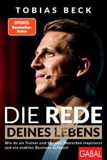 ISBN 9783869369686: Die Rede deines Lebens – Wie du als Trainer und Speaker Menschen inspirierst und ein stabiles Business aufbaust