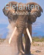 ISBN 9783869411477: Elefanten & Nashörner: Arten, Lebensräume, Verhalten