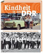 ISBN 9783869411569: Kindheit in der DDR: Mit Sandmann, Frösi und Pioniertuch durch vier aufregende Jahrzehnte