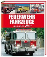 ISBN 9783869412887: Feuerwehrfahrzeuge aus aller Welt