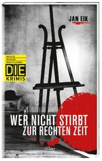 ISBN 9783869413075: Wer nicht stirbt zur rechten Zeit (DIE-Krimi - Delikte, Indizien, Ermittlungen)