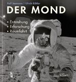 Der Mond – Entstehung, Erforschung, Raumfahrt