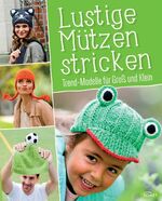 Lustige Mützen stricken