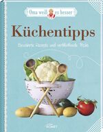 Küchentipps : bewährte Rezepte und verblüffende Tricks