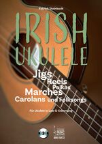 ISBN 9783869475721: Irish Ukulele - Jigs, Reels, Polkas, Marches, Carolans und Folksongs. Für Ukulele in Low G-Stimmung. Mit CD