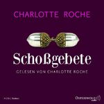 Schoßgebete - Ungekürzte Lesung