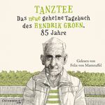 ISBN 9783869523415: Tanztee: Das neue geheime Tagebuch des Hendrik Groen