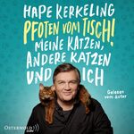 ISBN 9783869525174: Hape Kerkeling: Pfoten vom Tisch! Meine Katzen, andere Katzen und ich. Hörbuch. Ungekürzte Lesung (6 CDs). Gelesen vom Autor