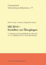 ISBN 9783869563138: HDI 2014 – Gestalten von Übergängen - 6. Fachtagung Hochschuldidaktik der Informatik ; 15.-16. September 2014, Universität Freiburg