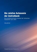 ISBN 9783869563626: Die relative Autonomie der Zentralbank - Eine politökonomische Analyse der türkischen Geldpolitik nach 2001