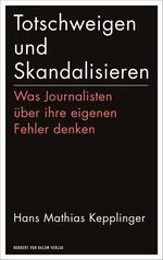 ISBN 9783869622842: Totschweigen und Skandalisieren – Was Journalisten über ihre eigenen Fehler denken