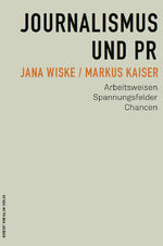 ISBN 9783869625010: Journalismus und PR - Arbeitsweisen, Spannungsfelder, Chancen