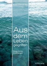 ISBN 9783869638102: Aus dem Leben gegriffen - Biografische Erzählungen