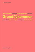 ISBN 9783869641256: Nachhaltigkeit braucht Entschleunigung braucht Grundein/auskommen ermöglicht Entschleunigung ermöglicht Nachhaltigkeit