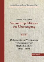 ISBN 9783869654096: Friedrich Meinecke. Vernunftrepublikaner aus Überzeugung - Band 1, Dokumente zur Vereinigung verfassungstreuer Hochschullehrer 1926-1933