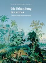 ISBN 9783869710754: Die Erkundung Brasiliens - Friedrich Sellows unvollendete Reise