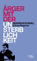 Andreas Dorau & Sven Regener: Ärger mit Andreas Dorau & Sven Regener: Ärger mit