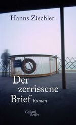Hanns Zischler: Der zerrissene Brief Hanns Zischler: Der zerrissene Brief