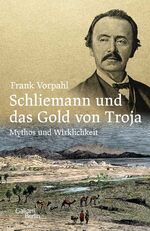 ISBN 9783869712451: Schliemann und das Gold von Troja – Mythos und Wirklichkeit