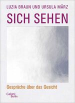 ISBN 9783869712482: Sich sehen - Gespräche über das Gesicht