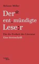 ISBN 9783869713021: Der entmündigte Leser - Für die Freiheit der Literatur. Eine Streitschrift