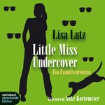 ISBN 9783869740010: Little Miss Undercover - Ein Familienroman