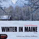 ISBN 9783869740072: Winter in Maine : Roman ; ungekürzte Lesung. Gerard Donovan. Gelesen von Markus Hoffmann. Aus dem Engl. von Thomas Gunkel