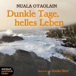 ISBN 9783869740386: Dunkle Tage, helles Leben : Roman. Nuala O'Faolain. Textbearb.: Hannelene Limpach. Regie: Guido Heidrich. Gelesen von Ursula Illert. Dt. von Adelheid Zöfel / Edition Meisterschaft im Leben