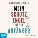 ISBN 9783869741383: Mein Schutzengel ist ein Anfänger - Eine wahre Geschichte vom Trösten und Getröstetwerden