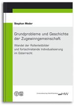 Grundprobleme und Geschichte der Zugewinngemeinschaft - Wandel der Rollenbilder und fortschreitende Individualisierung im Güterrecht