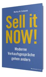 ISBN 9783869802367: Sell it NOW! - Moderne Verkaufsgespräche gehen anders