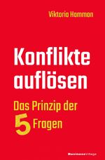 ISBN 9783869804354: Konflikte auflösen - das Prinzip der 5 Fragen