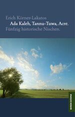 ISBN 9783869911724: Ada Kaleh, Tannu-Tuwa, Acre. - Fünfzig historische Nischen