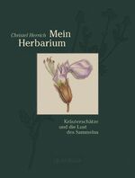 Mein Herbarium – Kräuterschätze und die Lust des Sammelns