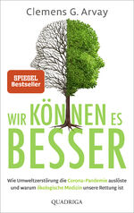 ISBN 9783869951034: Wir können es besser - Wie Umweltzerstörung die Corona-Pandemie auslöste und warum ökologische Medizin unsere Rettung ist