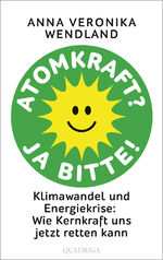 ISBN 9783869951232: Atomkraft? Ja bitte! – Klimawandel und Energiekrise: Wie Kernkraft uns jetzt retten kann