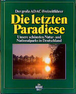 Der Grosse ADAC-Freizeitführer - Die letzten Paradiese