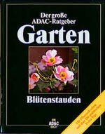 ISBN 9783870036355: Blütenstauden - Der große ADAC-Ratgeber Garten