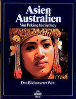 ISBN 9783870036867: Das Bild unserer Welt / Asien, Australien – Von Peking bis Sydney