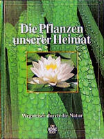 ISBN 9783870038793: Die Pflanzen unserer Heimat