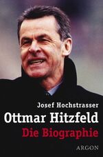 Ottmar Hitzfeld - Die Biographie