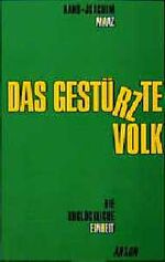 ISBN 9783870247102: Das gestürzte Volk: Deutschlands unglückliche Vereinigung