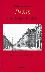 Paris von Aragon bis Zola - Acht literarische Spaziergänge