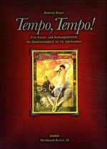 ISBN 9783870383275: Tempo, Tempo! - Eine Kunst- und Kulturgeschichte der Geschwindigkeit im 19. Jahrhundert 1830-1914 Werkbund-Archiv 28