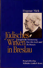 ISBN 9783870572198: Jüdisches Wirken in Breslau : Eingeholte Erinnerung. Der alte Asch und die Bauers