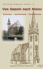 Von Oppeln nach Mainz - Stationen - Institutionen - Perspektiven