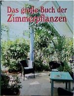 ISBN 9783870705503: Das groÃŸe Buch der Zimmerpflanzen. Erfolgreich pflegen. SchÃ¶ner wohnen